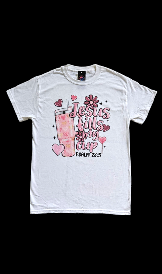 Short sleeve t shirt Jesus fills my cup.